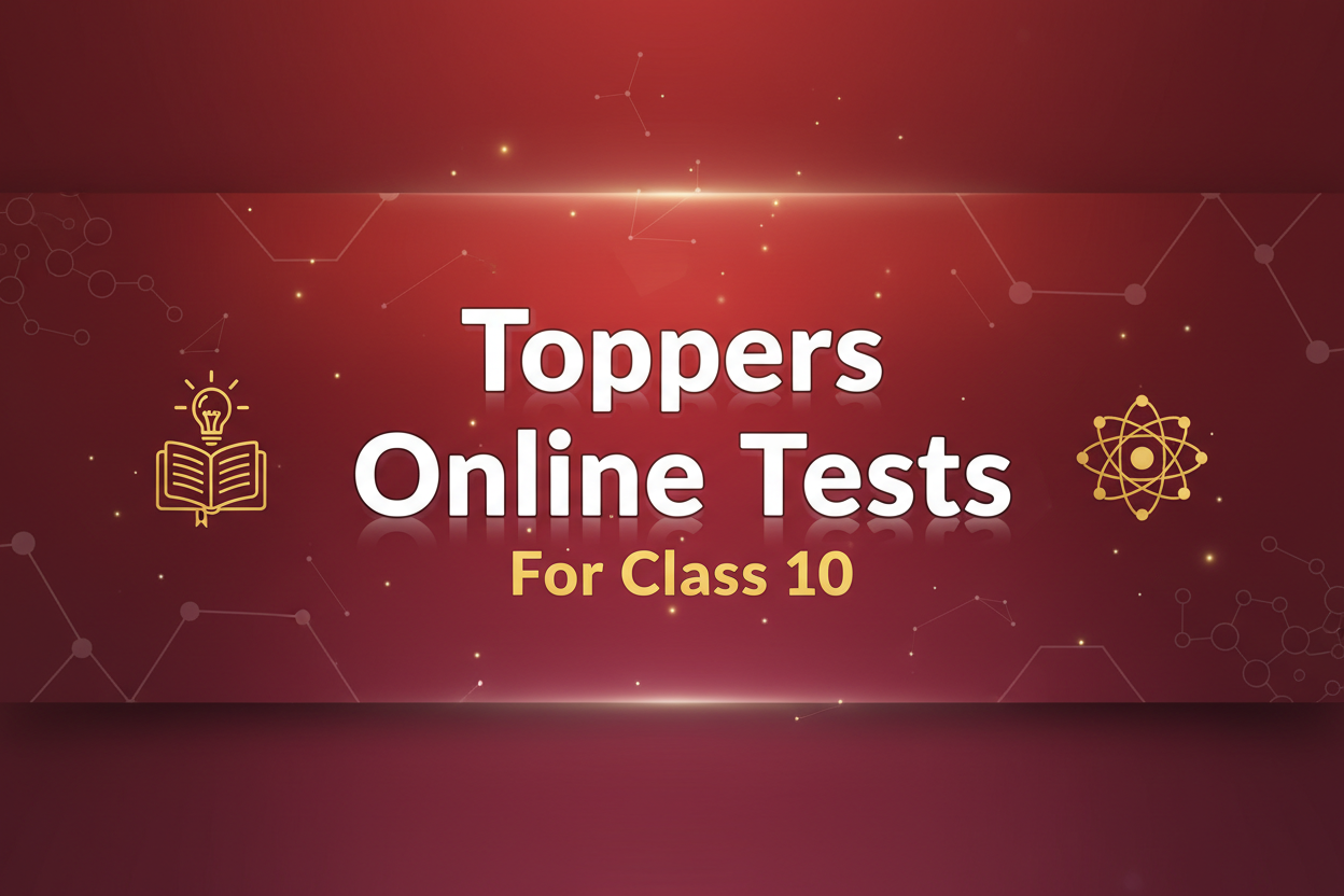 Toppers Online Tests for Class 10 exam preparation with chapter, module, and All India online tests