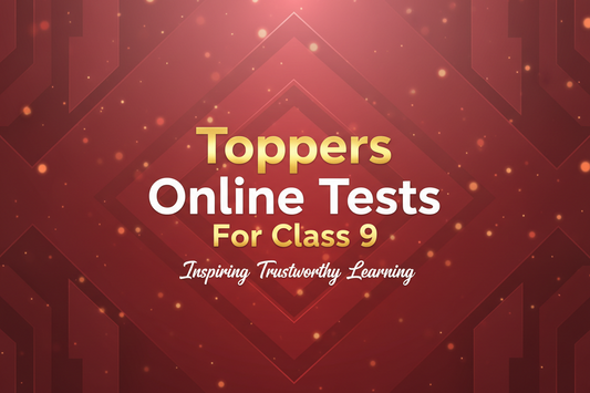 Toppers Online Tests for Class 9 covering chapter, module, and All India test series for exam preparation