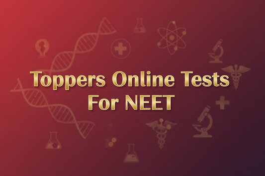 Toppers Online Tests for NEET cover chapter, module, and All India tests for exam preparation and confidence building
